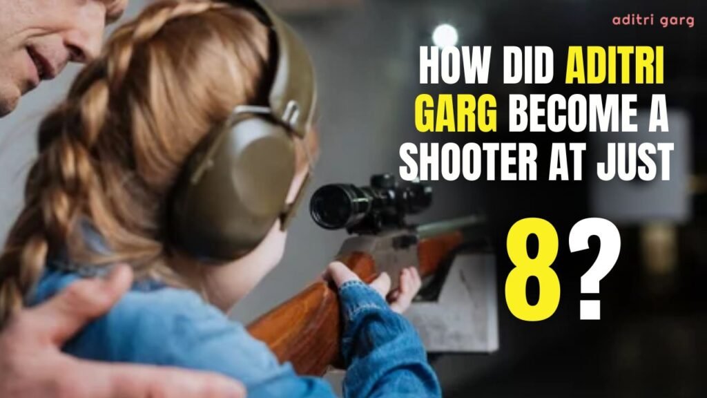 How Did Aditri Garg Become a Shooter at Just 8