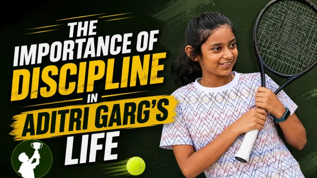 Importance Of Discipline In Aditri Garg Life